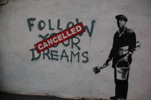 Banksy, F̶O̶L̶L̶O̶W̶ ̶Y̶O̶U̶R̶ ̶D̶R̶E̶A̶M̶S̶ CANCELLED Photo credit: Chris Devers, Flickr