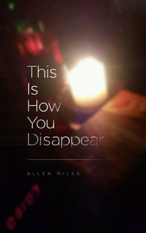 Allen Miles - This is How You Disappear